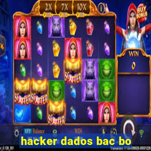 hacker dados bac bo